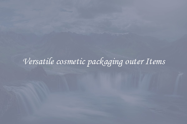 Versatile cosmetic packaging outer Items