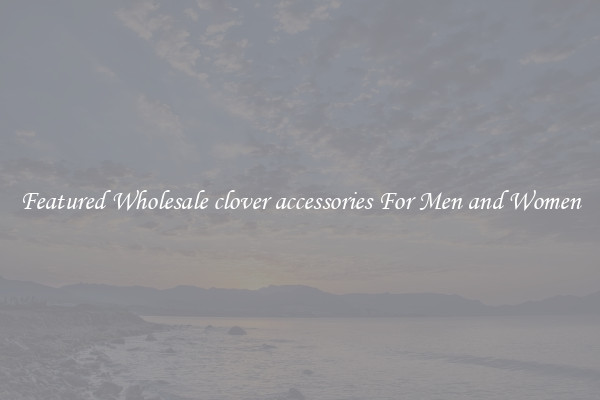 Featured Wholesale clover accessories For Men and Women