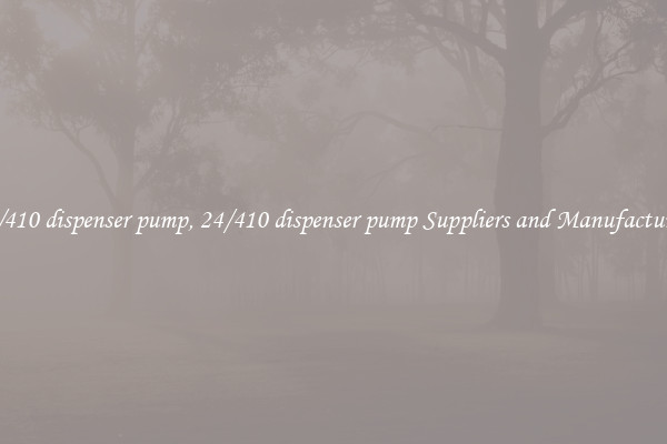 24/410 dispenser pump, 24/410 dispenser pump Suppliers and Manufacturers