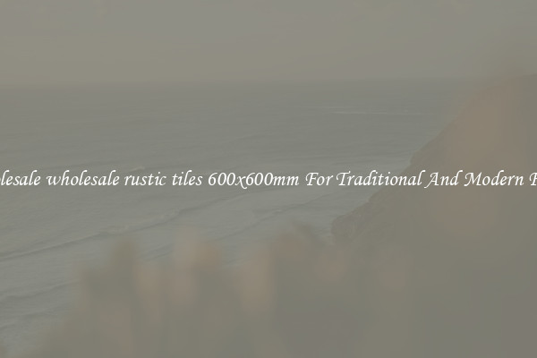 Wholesale wholesale rustic tiles 600x600mm For Traditional And Modern Floors