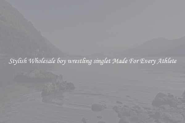 Stylish Wholesale boy wrestling singlet Made For Every Athlete