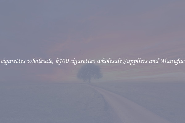 k100 cigarettes wholesale, k100 cigarettes wholesale Suppliers and Manufacturers