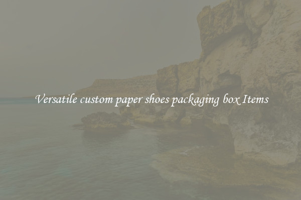 Versatile custom paper shoes packaging box Items