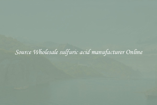Source Wholesale sulfuric acid manufacturer Online