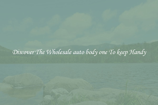 Discover The Wholesale auto body one To keep Handy