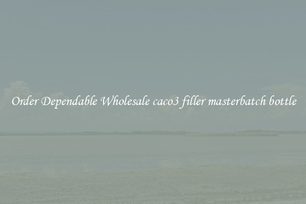 Order Dependable Wholesale caco3 filler masterbatch bottle