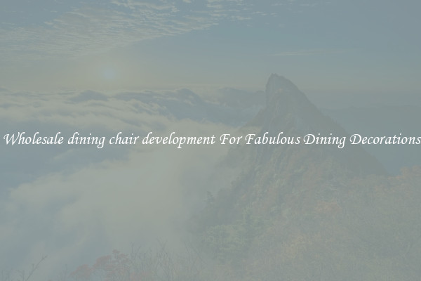 Wholesale dining chair development For Fabulous Dining Decorations