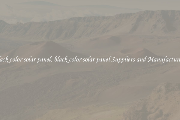 black color solar panel, black color solar panel Suppliers and Manufacturers