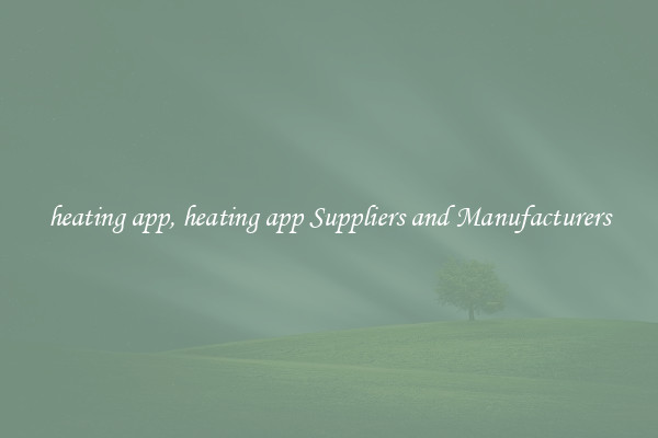 heating app, heating app Suppliers and Manufacturers