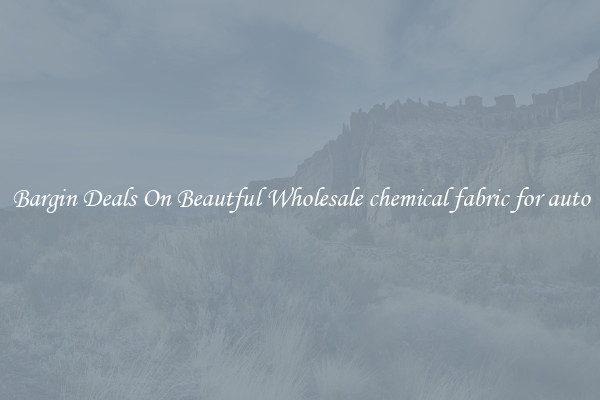 Bargin Deals On Beautful Wholesale chemical fabric for auto