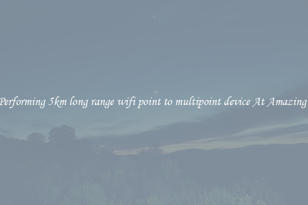 Best Performing 5km long range wifi point to multipoint device At Amazing Deals