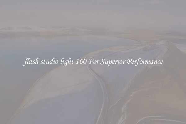flash studio light 160 For Superior Performance