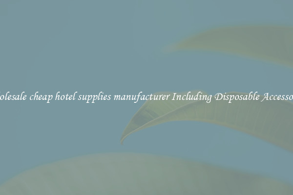 Wholesale cheap hotel supplies manufacturer Including Disposable Accessories 
