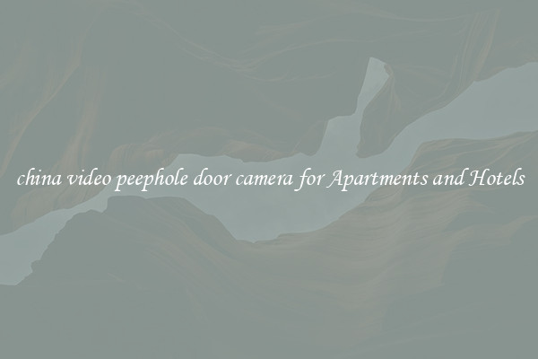 china video peephole door camera for Apartments and Hotels