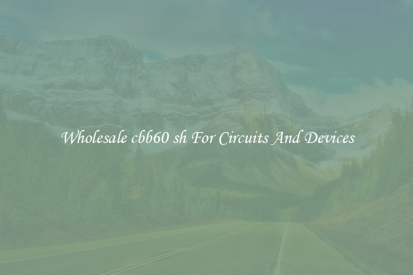 Wholesale cbb60 sh For Circuits And Devices
